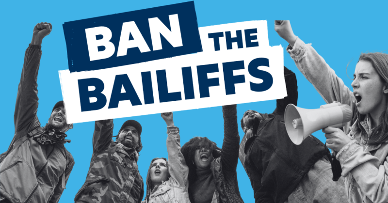 People protesting bailiff use. Text reads: Ban the Bailiffs